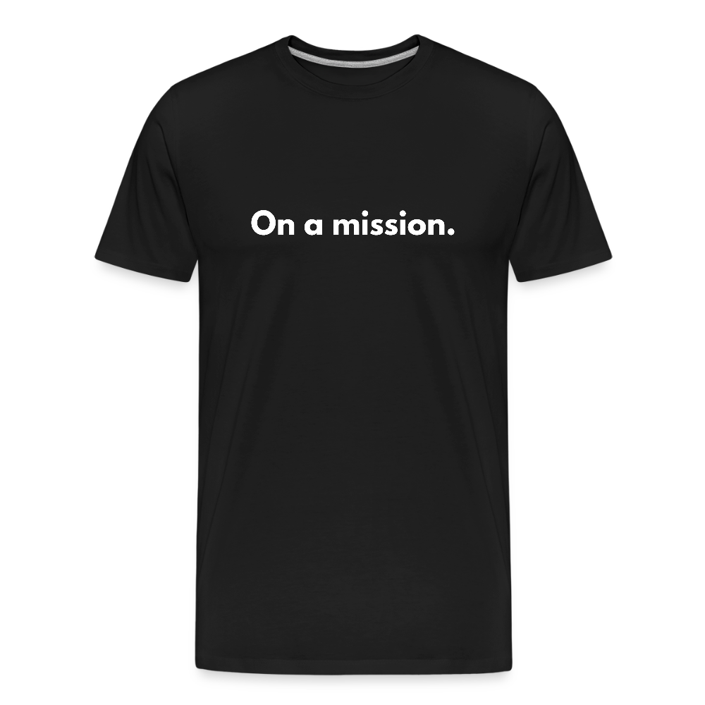 On a mission men’s organic cotton T-Shirt - black