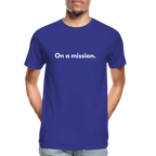 On a mission men’s organic cotton T-Shirt - royal blue